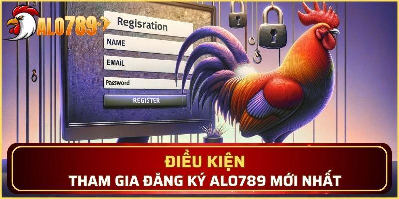 Điều kiện tham gia đăng ký tài khoản nhà cái uy tín
