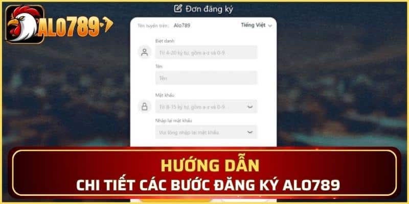 Các bước tạo tài khoản chi tiết tại Alo789