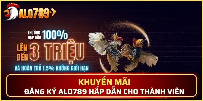 Khuyến mãi chào đón thành viên mới nhà cái Alo789