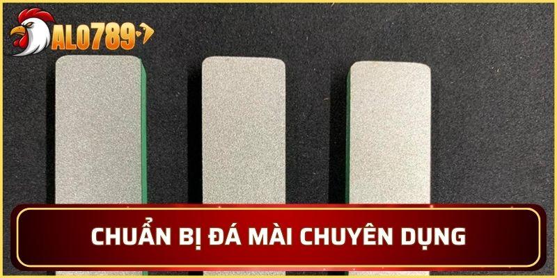 Chuẩn bị đá mài chuyên dụng